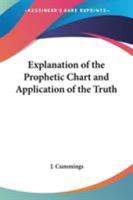 Explanation of the Prophetic Chart and Application of the Truth 0766191338 Book Cover