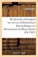 Recherches Chimiques Sur Un Cas d'Albuminurie Thermolytique Ou Albumosurie de Bence-Jones 2019241676 Book Cover