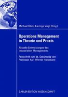 Operations Management in Theorie und Praxis: Aktuelle Entwicklungen des Industriellen Managements - Festschrift zum 65. Geburtstag von Professor Karl-Werner Hansmann 3835009303 Book Cover