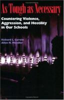 As Tough as Necessary: Countering Violence, Aggression, and Hostility in Our Schools 0871202808 Book Cover