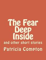 The Fear Deep Inside 1522787550 Book Cover