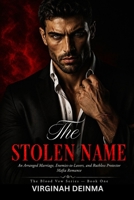 The Stolen Name: An Arranged Marriage, Enemies -to-Lovers and Ruthless Protector Mafia Romance (THE BLOOD VOW SERIES) B0HDV6JGTZ Book Cover