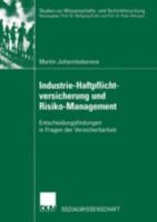 Industrie-Haftpflichtversicherung Und Risiko-Management: Entscheidungsfindungen in Fragen Der Versicherbarkeit 3824444925 Book Cover
