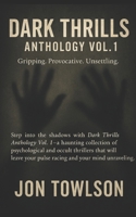 Dark Thrills Anthology Vol.1: Five Horror-Thrillers B0G4PH43Q9 Book Cover