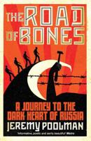 Road of Bones: A Journey to the Dark Heart of Russia 1847376479 Book Cover