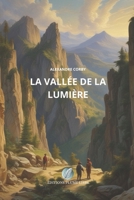 La Vallée de la Lumière: Nouveauté 2025 - Une aventure sur la résiliance, l'amitié et le courage de se réinventer (French Edition) B0DTZ1J5C4 Book Cover