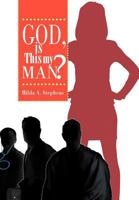 God, Is This My Man? 1479710296 Book Cover