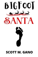 Bigfoot Santa B09LGSG8XP Book Cover