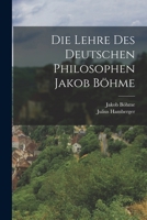 Die Lehre Des Deutschen Philosophen Jakob B�hme 1016273274 Book Cover