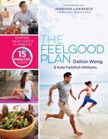 The Feelgood Plan: Happier, Healthier Slimmer in 15 Minutes a Day 1454919728 Book Cover
