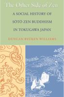 The Other Side of Zen: A Social History of Sōtō Zen Buddhism in Tokugawa Japan 069114429X Book Cover