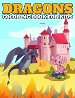 Dragons Coloring Book For Kids: Coloring Book for Kids ( ages 3 - 14 ) - Fun Coloring Pages of Cute & Friendly Dragons! B08NDXFFJT Book Cover