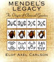 Mendel's Legacy: The Origin of Classical Genetics 0879696753 Book Cover