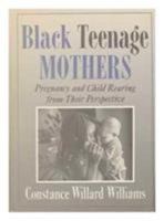 Black Teenage Mothers: Child Rearing from Their Perpective 0669243132 Book Cover