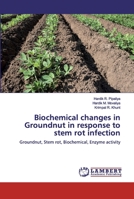 Biochemical changes in Groundnut in response to stem rot infection 6200501432 Book Cover