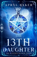 The 13th Daughter (The Witches of New Salem) B0GW8DQDGL Book Cover