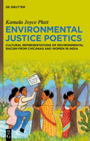 Environmental Justice Poetics: Cultural Representations of Environmental Racism from Chicanas and Women in India 311221496X Book Cover