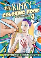 The Kinky Coloring Book 4 098589993X Book Cover