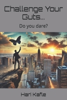 Challenge Your Guts...: Do you dare? B0DWK6NLDN Book Cover