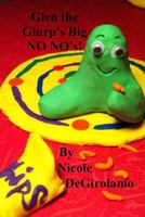 Glen the Glurp's Big No No's! 1500133930 Book Cover