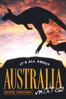 It's All About Australia, Mate 090898829X Book Cover