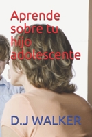 aprende sobre tu hijo adolescente (Spanish Edition) B087SGSRCP Book Cover