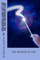 Unlocking God's Gift To Me, The Mother In Law 1986538559 Book Cover