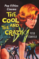 The Cool and the Crazy: Pop Fifties Cinema 0813572983 Book Cover