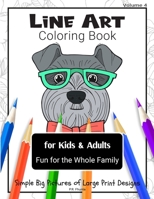 Line Art Coloring Book for Kids & Adults, Volume 4: Fun for the Whole Family, Simple Big Pictures of Large Print Designs B08LNBV9S2 Book Cover