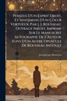 Pens�es d'Un Esprit Droit, Et Sentimens d'Un Coeur Vertueux 2329246870 Book Cover