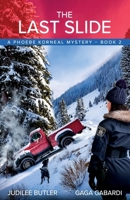 The Last Slide: A Phoebe Korneal Mystery 1736123912 Book Cover