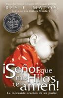 Señor, Que mis Hijos te Amen - Pocket Book: La incesante oración de un padre 1621364097 Book Cover
