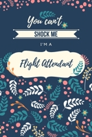 You Can't Shock Me, I'm a Flight Attendant B084DMHHDK Book Cover