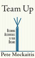 Team Up: Becoming Accountable to Your Dreams 0977454819 Book Cover