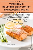 Verschermd: de Ultieme Gids Voor Het Barbecueëren Van VIS 1836231512 Book Cover