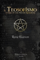 Il Teosofismo: storia di una pseudo religione (Italian Edition) B0CP7JCPRC Book Cover
