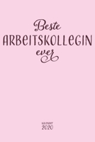 Beste Arbeitskollegin ever Kalender 2020: Jahresplaner, Monatsplaner, Wochenplaner und Notizbuch in einem für 53 Wochen Geschenk zum Jubiläum ... 110 Seiten für das Jahr 2020 (German Edition) 1697434703 Book Cover