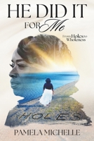 He Did It For Me B0FJXPT62J Book Cover