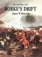 Rorke's Drift: The Zulu War, 1879 0946771944 Book Cover