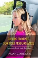 Neuro Priming For Peak Performance: Customizing Tennis Audio Recordings 1976596130 Book Cover