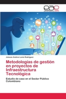 Metodologias de Gestion En Proyectos de Infraestructura Tecnologica 3659054453 Book Cover