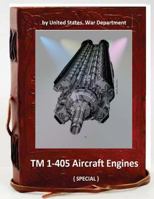 TM 1-405 Aircraft Engines. ( Special ) 1533118833 Book Cover