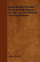 Hand-book of Dental Anatomy and Surgery for the Use of Students and Practitioners 1146993862 Book Cover