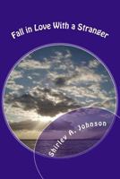 Fall in Love With a Stranger 1532966326 Book Cover