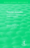 Teacher Attitudes: An Annotated Bibliography and Guide to Research (Routledge Revivals) 1138597333 Book Cover