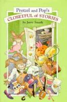Pretzel and Pop's Closetful of Stories 0671722328 Book Cover