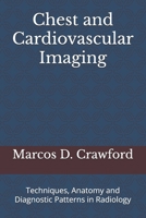 Chest and Cardiovascular Imaging: Techniques, Anatomy and Diagnostic Patterns in Radiology B0FH5RT59N Book Cover