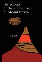 The Ecology of the Alpine Zone of Mount Kenya 940117833X Book Cover