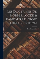 Les Doctrines de Hobbes, Locke & Kant Sur Le Droit D'insurrection 1016475721 Book Cover