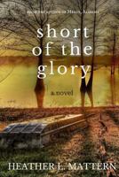 Short of the Glory 1522964797 Book Cover
